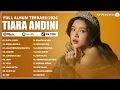Download Lagu LAGU TIARA ANDINI FULL ALBUM TERBARU 2024 VIRAL TIKTOK | KUMPULAN LAGU TIARA ANDINI TERPOPULER