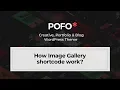 POFO WordPress Theme - How image gallery shortcode work