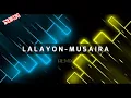 Download Lagu LALAYON MUSAIRA‼️Lagu_Acara Terbaru_(Lalayon) REMIX