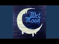 Wet Moon
