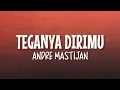 Download Lagu Andre Mastijan - Teganya Dirimu (Lirik Lagu)
