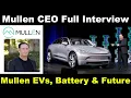 Mullen CEO David Michery FULL Interview Mullen FIVE Company Future Solid State Battery