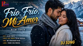 Frío Frío, Mi Amor | Bithi Layla | New Latin Romantic DJ Song 2026 | Official Music Video
