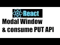 React JS 19 Modal Window and Consume PUT method