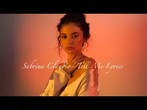 Download MP3 Sabrina Claudio- Tell Me Lyrics