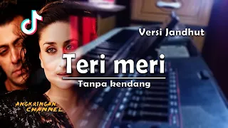 Download Teri meri Versi Jandhut tanpa kendang Cover MP3