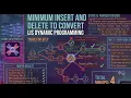 Minimum Insert and Delete to Convert