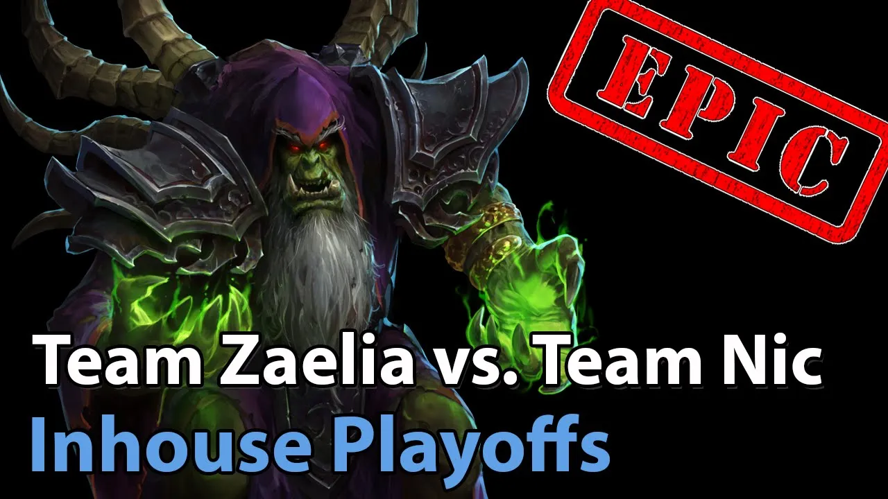 ► EPIC Team Zaelia vs. Team Nic - Inhouse Playoffs - Heroes of the Storm Esports