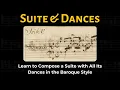 Learn to compose a Suite in the Baroque Style MPA Bar 3 - Suite and Dances