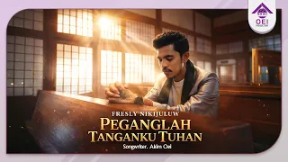 peganglah tanganku tuhan fresly nikijuluw official music video 