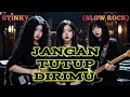Lagu JANGAN TUTUP DIRIMU - STINKY (SLOW ROCK) cover by Nabilah studio 