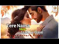 Tere Naina Meri Jaan Le Gaye | New Song 2025 | Hindi Song | Romantic Song | Love Song | New Songs