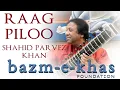 Download Lagu Raag Piloo and Mishr Piloo by Ustad Shahid Parvez Khan | Bazm e khas