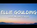 Ellie Goulding - Love Me Like You Do (Lyrics)