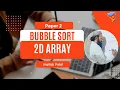 Bubble Sort in 2D arrays for AS Computer Science by Inqilab Patel