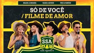 Maiara & Maraisa, Naiara, Fred & Fabricio - SÓ DE VOCÊ  / FILME DE AMOR [ SERTANEJO SÉRIO A ]