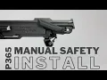 P365 - MANUAL SAFETY INSTALLATION INSTRUCTIONS PART 1