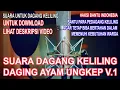 Download Lagu Suara Untuk Dagang Keliling Daging Ayam Ungkep Versi 1