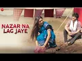 Download Lagu नज़र न लग जाए | Nazar Na Lag Jaye | Monika Verma \u0026 Toshant Kumar | Akash \u0026 Ritu | New Cg Song 2023