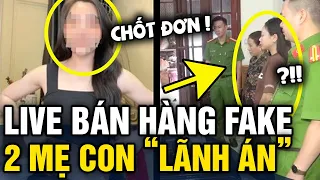 Livestream BÁN HÀNG FAKE kiếm hàng tỷ đồng, hot girl vô tình kéo mẹ chồng PHẠM PHÁP | Tin 3 Phút