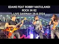 Download Lagu EDANE Feat Robby Matulandi - Rock In 82 | LIVE AT ANJUNGAN SARINAH 28-8-2024