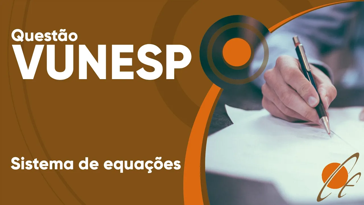 VUNESP 2019 - Sistema de equações (questão resolvida) - P. M. de Monte Alto
