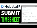 How to Submit Timesheet in Hubstaff 2025 RIGHT WAY