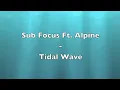 Sub-Focus-ft-Alpine-Tidal-Wave-Lyrics-Video-(HD)+ Link