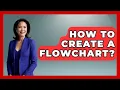How To Create A Flowchart - Ultimate Study Hacks