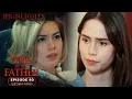 Lagu Agnes can't help but respond to Leah’s indirect remark | Sins Of The Father (with English Subs)