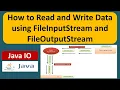 How to Read and Write Data using FileInputStream and FileOutputStream Java IO Java Tutorial