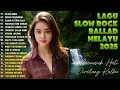 Download Lagu LAGU SLOW ROCK BALLAD MELAYU TERBARU 2025|MENUSUK HATI❤️‍🩹DI RELUNG KALBU-Hujan Rindu