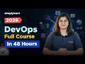 DevOps Full Course 2026 DevOps Tutorial For Beginners DevOps Engineer Course Simplilearn