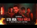 Download Lagu SANAM - Kya Hua Tera Wada Pt. 2 - Ft. Sanam Puri, Venky S, Keshav Dhanraj \u0026 Samar Puri