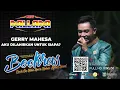 Download Lagu AKU DILAHIRKAN UNTUK SIAPA   GERRY MAHESA   NEW PALLAPA BOOKRAS 2019
