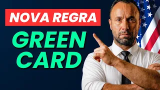 🛑 AGORA: NOVA REGRA que MUDA COMPLETAMENTE a APROVAÇÃO de GREEN CARD 🇺🇸
