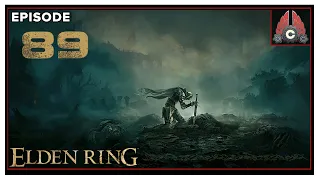 CohhCarnage Plays Elden Ring (New Run/Paladin/No Summons) - Episode 89