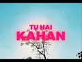Tu Hai Kahan Extended version