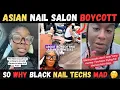 Black Salons DON T Want YOUR BUSINESS The Asian Nail Salon Boycott Black Nail Techs RANT
