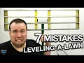 7 Mistakes beginners make when LEVELING their LAWN