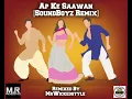 Download Lagu MrWickedstyle - Ap Ke Saawan [SoundBoyz Remix]