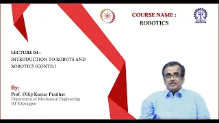 Lecture 04 Introduction to Robots and Robotics Contd