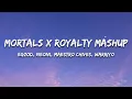 Download Lagu Egzod, Neoni, Maestro Chives, Warriyo -  Mortals x Royalty Mashup (Lyrics)