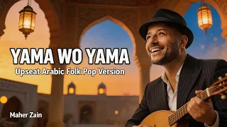 yama wo yama 1 maher zain arabic folk pop remix energetic darbuka ramadan vibes