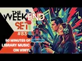 Lagu The Weekend Set #83 | 50 Minute Library Music Vinyl Mix