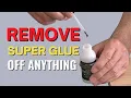 How to Remove Superglue Off almost Anything
