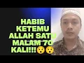 Download Lagu Habib ini ketemu Allah 70 kali dalam satu malam!!!!😯😯😯