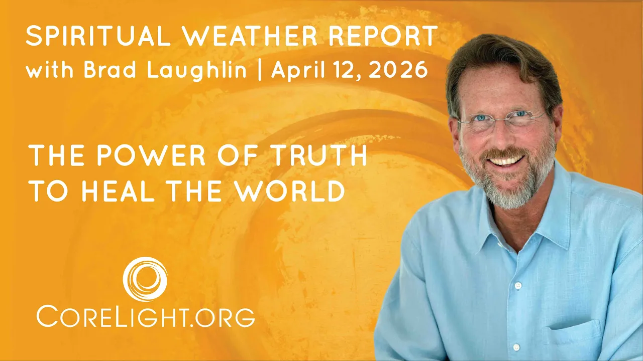 Spiritual Weather Report, April 12, 2026: The Power of Truth to Heal the World