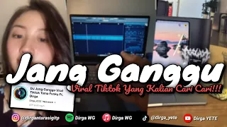 dj jang ganggu style babad mengkane viral tiktok dirga yete yang kalian cari 