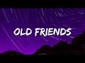 French The Kid - Old Friends (Lyrics)